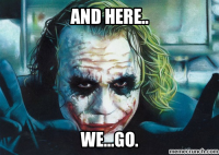http___memecrunchcom_meme_26VDX_joker-here-we-go_image.png
