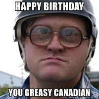 happy-birthday-you-greasy-canadian.jpg