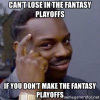 cant-lose-in-the-fantasy-playoffs-if-you-dont-make-the-fantasy-playoffs.jpg