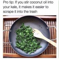 wok-pro-tip-if-stir-coconut-oil-into-kale-makes-easier-scrape-into-trash.jpeg