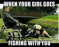 thumb_when-your-girl-goes-fishing-with-you-when-girls-go-53981838.png