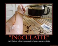 inoculatte-coffee-intravenous-energy-demotivational-poster-1264722734.jpg