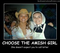 Choose-The-Amish-Girl-Best-Demotivational-Posters.jpg Choose-The-Amish-Girl-Best-Demotivational-Posters.jpg