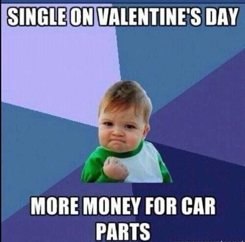 154781-Single-On-Valentines-Day-More-Money-For-Car-Parts.jpg